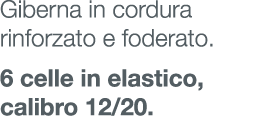 Giberna in cordura rinforzato e foderato. 6 celle in elastico, calibro 12/20.