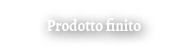 Prodotto finito