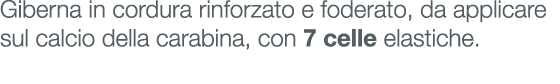 Giberna in cordura rinforzato e foderato, da applicare sul calcio della carabina, con 7 celle elastiche.