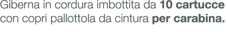 Giberna in cordura imbottita da 10 cartucce con copri pallottola da cintura per carabina.