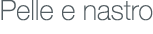 Pelle e nastro