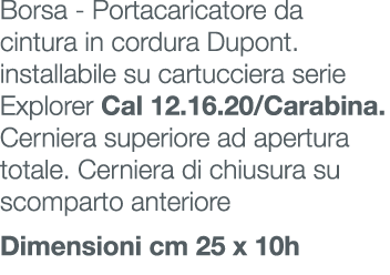 Borsa - Portacaricatore da cintura in cordura Dupont. installabile su cartucciera serie Explorer Cal 12.16.20/Carabin...