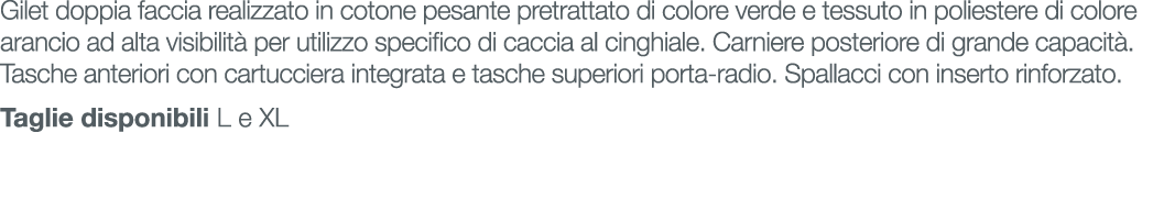 Gilet doppia faccia realizzato in cotone pesante pretrattato di colore verde e tessuto in poliestere di colore aranci...