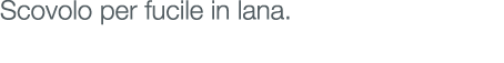 Scovolo per fucile in lana. 