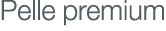 Pelle premium
