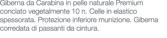 Giberna da Carabina in pelle naturale Premium conciato vegetalmente 10 n. Celle in elastico spessorata. Protezione in...
