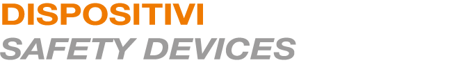 DISPOSITIVI DI SICUREZZA SAFETY DEVICES