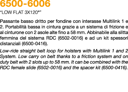6500 6006 “LOW Flat 3x120°” Passante basso dritto per fondine con interasse Multilink 1 e 2. Portabilit bassa in cin...