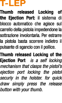 T LEP Thumb released Locking of the Ejection Port: il sistema di blocco automatico che agisce sul carrello della pist...