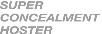SUPER CONCEALMENT HOSTER