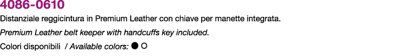 4086 0610 Distanziale reggicintura in Premium Leather con chiave per manette integrata. Premium Leather belt keeper w...