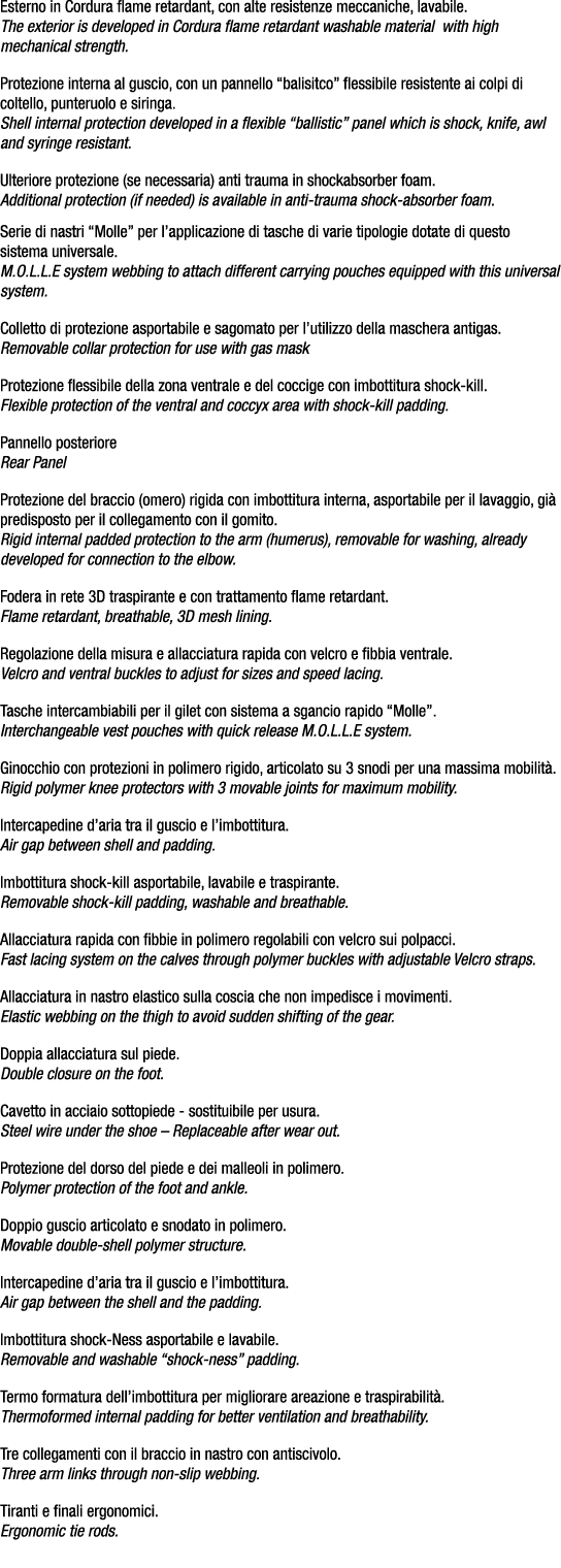 Esterno in Cordura flame retardant, con alte resistenze meccaniche, lavabile. The exterior is developed in Cordura fl...