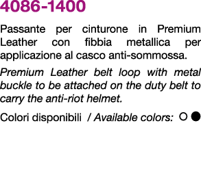 4086 1400 Passante per cinturone in Premium Leather con fibbia metallica per applicazione al casco anti sommossa. Pre...