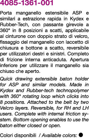 4085 1361 001 Porta manganello estensibile ASP e similari a estrazione rapida in Kydex e Rubber Tech, con passante gi...