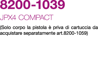 8200 1039 JPX4 Compact (Solo corpo la pistola  priva di cartuccia da acquistare separatamente art.8200 1059)