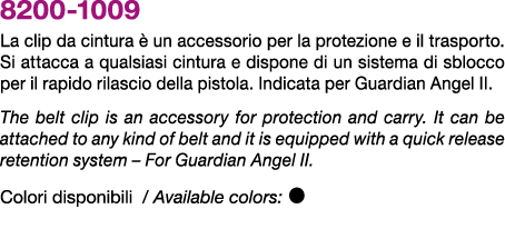 8200 1009 La clip da cintura  un accessorio per la protezione e il trasporto. Si attacca a qualsiasi cintura e dispo...