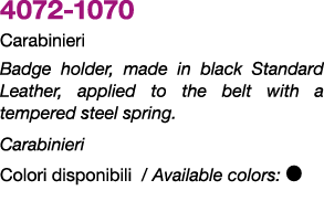 4072 1070 Carabinieri Badge holder, made in black Standard Leather, applied to the belt with a tempered steel spring....