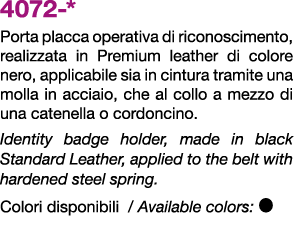 4072 * Porta placca operativa di riconoscimento, realizzata in Premium leather di colore nero, applicabile sia in cin...