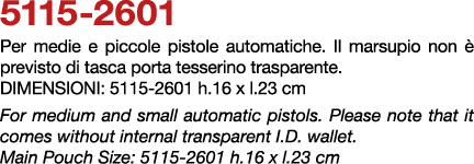 5115 2601 Per medie e piccole pistole automatiche. Il marsupio non  previsto di tasca porta tesserino trasparente. D...