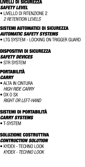 LIVELLI DI SICUREZZA SAFETY LEVEL • Livello di ritenzione 2 2 retention levels SISTEMI AUTOMATICI DI SICUREZZA AUTOMA...