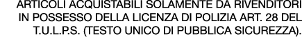 Articoli acquistabili solamente da rivenditori in possesso della LICENZA DI POLIZIA ART. 28 DEL T.U.L.P.S. (Testo Uni...