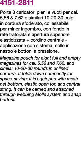 4151 2811 Porta 8 caricatori pieni e vuoti per cal. 5,56 & 7,62 e similari 10 20 30 colpi in cordura sfoderato, colla...