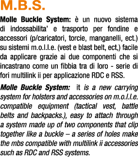 M.B.S. Molle Buckle System:  un nuovo sistema di indossabilita’ e trasporto per fondine e accessori (p/caricatori, t...
