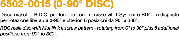 6502 0015 (0 90° DISC) Disco maschio R.D.C. per fondine con interasse viti T System e RDC predisposto per rotazione l...