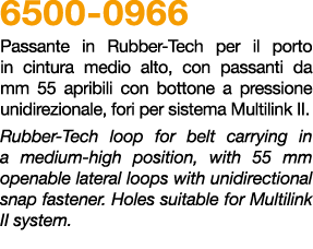 6500 0966 Passante in Rubber Tech per il porto in cintura medio alto, con passanti da mm 55 apribili con bottone a pr...