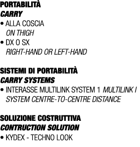 PORTABILIT CARRY • Alla coscia On thigh • Dx o Sx Right hand or left hand SISTEMI DI PORTABILIT  CARRY SYSTEMS • Int...