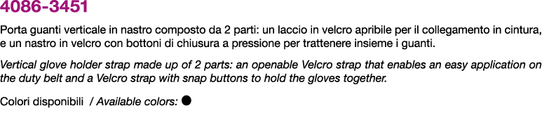 4086 3451 Porta guanti verticale in nastro composto da 2 parti: un laccio in velcro apribile per il collegamento in c...