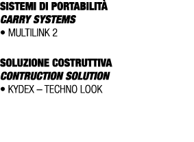 SISTEMI DI PORTABILIT CARRY SYSTEMS • MULTILINK 2 SOLUZIONE COSTRUTTIVA CONTRUCTION SOLUTION • KYDEX – techno look