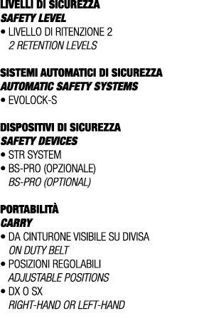 LIVELLI DI SICUREZZA SAFETY LEVEL • Livello di ritenzione 2 2 retention levels SISTEMI AUTOMATICI DI SICUREZZA Automa...
