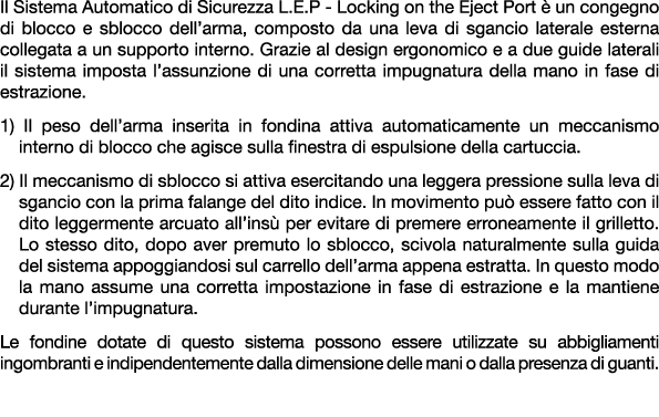 Il Sistema Automatico di Sicurezza L.E.P Locking on the Eject Port  un congegno di blocco e sblocco dell’arma, compo...