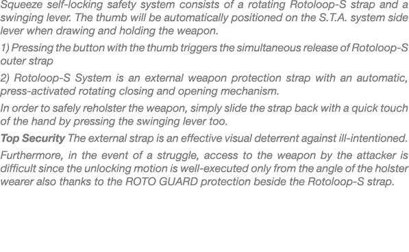 Squeeze self locking safety system consists of a rotating Rotoloop S strap and a swinging lever. The thumb will be au...