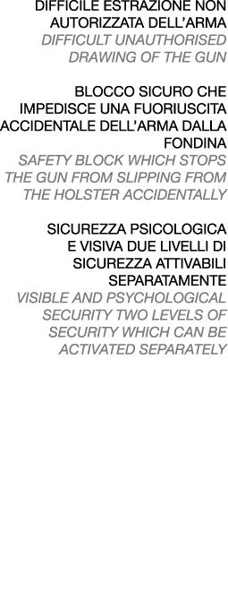 DIFFICILE ESTRAZIONE NON AUTORIZZATA DELL’ARMA DIFFICULT UNAUTHORISED DRAWING OF THE GUN BLOCCO SICURO CHE IMPEDISCE ...