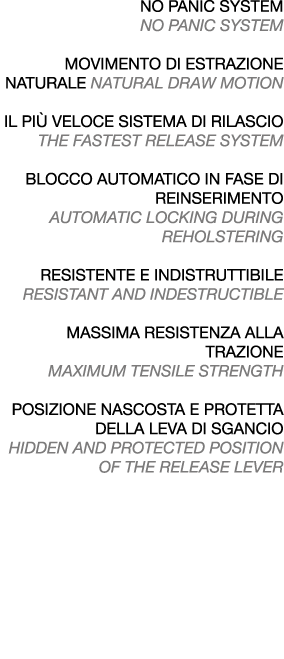 NO PANIC SYSTEM no panic system MOVIMENTO DI ESTRAZIONE NATURALE natural draw motion IL PI VELOCE SISTEMA DI RILASCI...