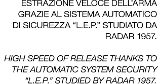 Estrazione veloce dell’arma grazie al sistema automatico di sicurezza “l.e.p.” studiato da radar 1957. High speed of ...