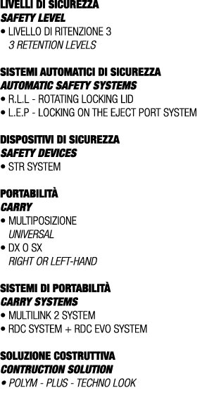 LIVELLI DI SICUREZZA SAFETY LEVEL • Livello di ritenzione 3 3 retention levels SISTEMI AUTOMATICI DI SICUREZZA Automa...