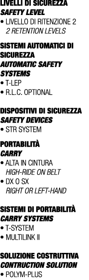 LIVELLI DI SICUREZZA SAFETY LEVEL • Livello di ritenzione 2 2 retention levels SISTEMI AUTOMATICI DI SICUREZZA AUTOMA...