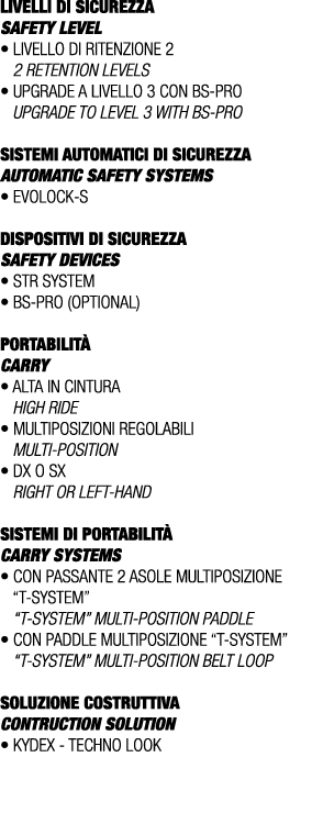 LIVELLI DI SICUREZZA SAFETY LEVEL • Livello di ritenzione 2 2 retention levels • Upgrade a livello 3 con BS Pro Upgra...