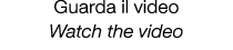 Guarda il video Watch the video