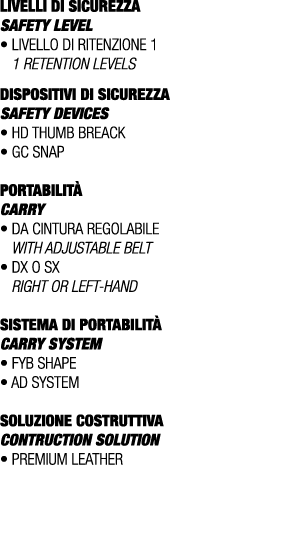 LIVELLI DI SICUREZZA SAFETY LEVEL • Livello di ritenzione 1 1 retention levels DISPOSITIVI DI SICUREZZA SAFETY DEVICE...