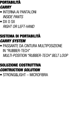 PORTABILIT CARRY • Interna ai pantaloni Inside pants • Dx O Sx Right OR left hand SISTEMA DI PORTABILIT  Carry SYSTE...