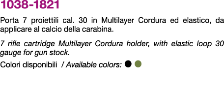 1038 1821 Porta 7 proiettili cal. 30 in Multilayer Cordura ed elastico, da applicare al calcio della carabina. 7 rifl...