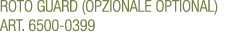Roto Guard (opzionale optional) ART. 6500 0399 