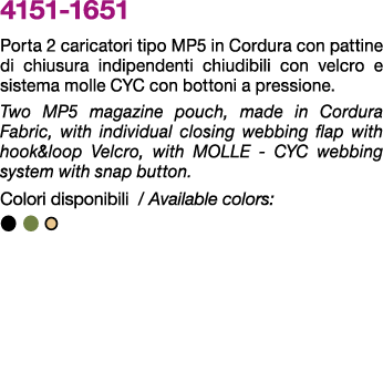 4151 1651 Porta 2 caricatori tipo MP5 in Cordura con pattine di chiusura indipendenti chiudibili con velcro e sistema...
