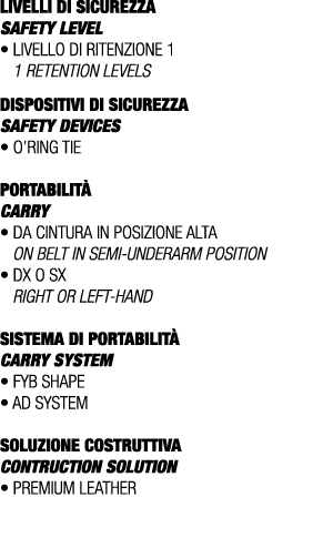 LIVELLI DI SICUREZZA SAFETY LEVEL • Livello di ritenzione 1 1 retention levels DISPOSITIVI DI SICUREZZA SAFETY DEVICE...