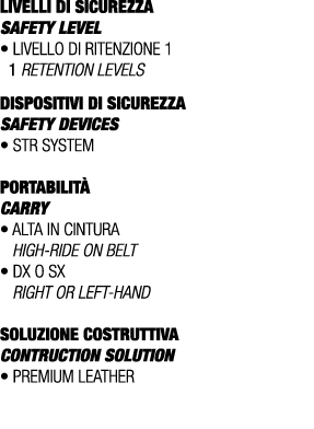 LIVELLI DI SICUREZZA SAFETY LEVEL • Livello di ritenzione 1 1 retention levels DISPOSITIVI DI SICUREZZA Safety device...