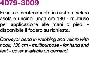 4079 3009 Fascia di contenimento in nastro e velcro asola e uncino lunga cm 130 multiuso per applicazione alle mani o...